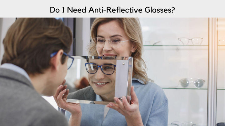 Do I Need Anti-Reflective Glasses
