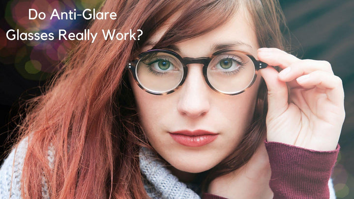 Do Anti-Glare Glasses Really Work?