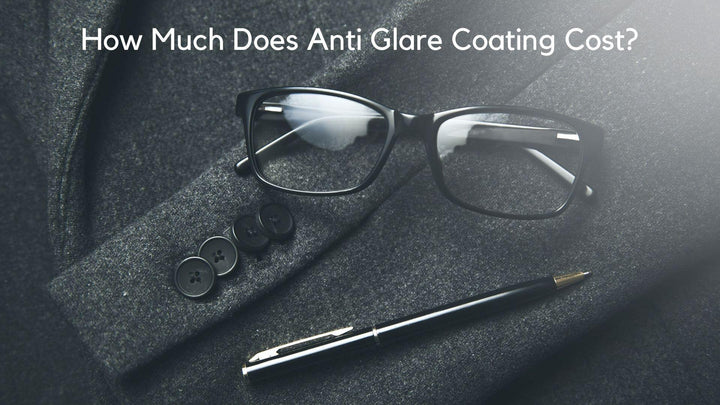 Cost of Anti Glare Coating