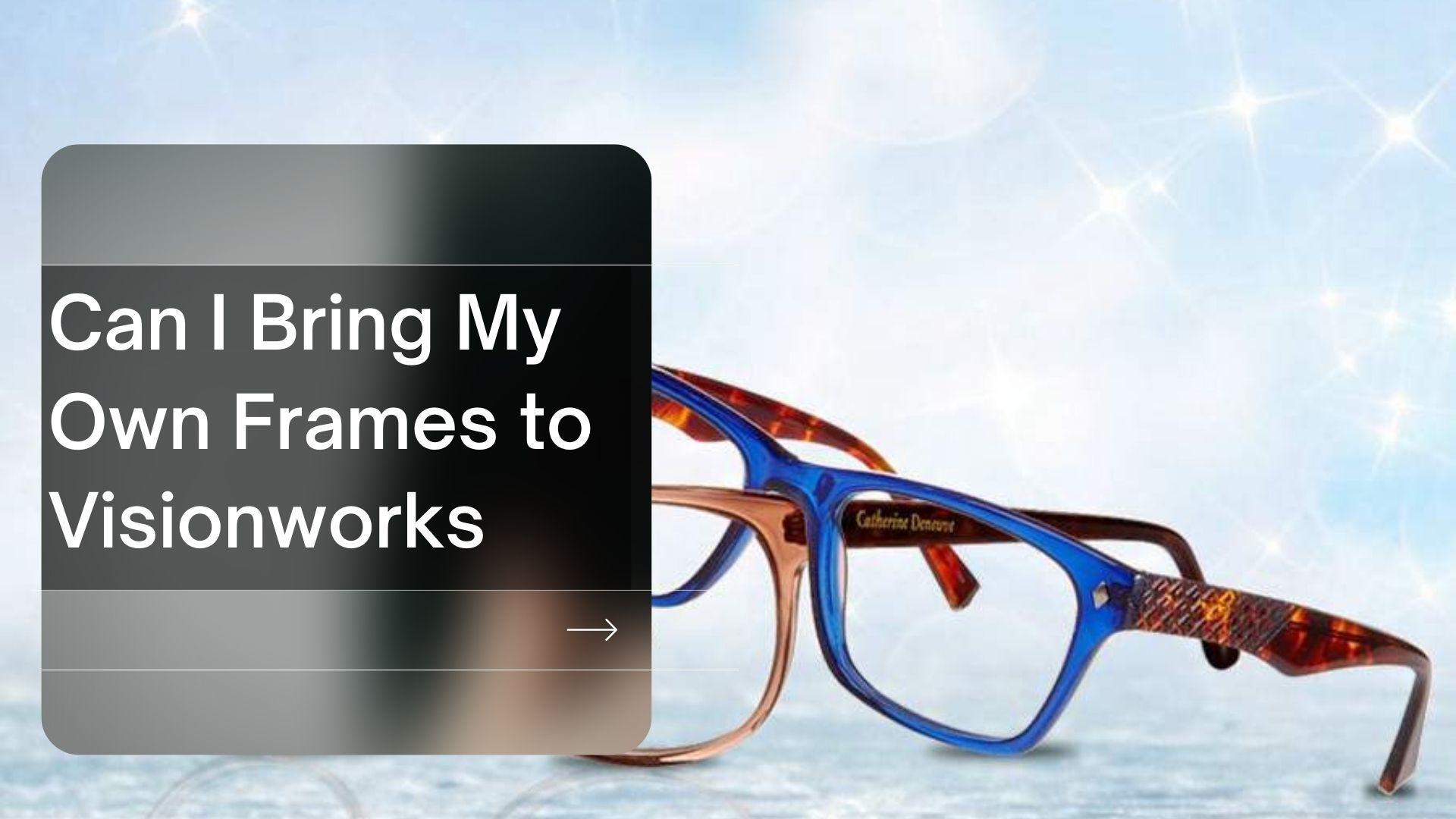 Visionworks Frames