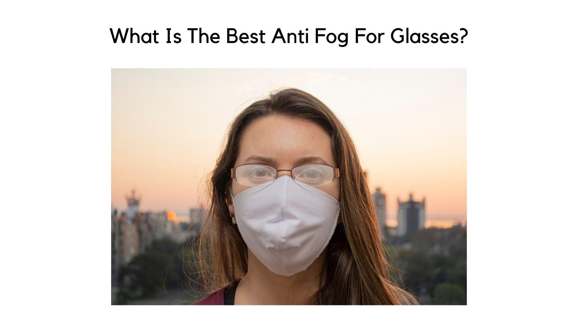 Best anti fog for eyeglasses outlet
