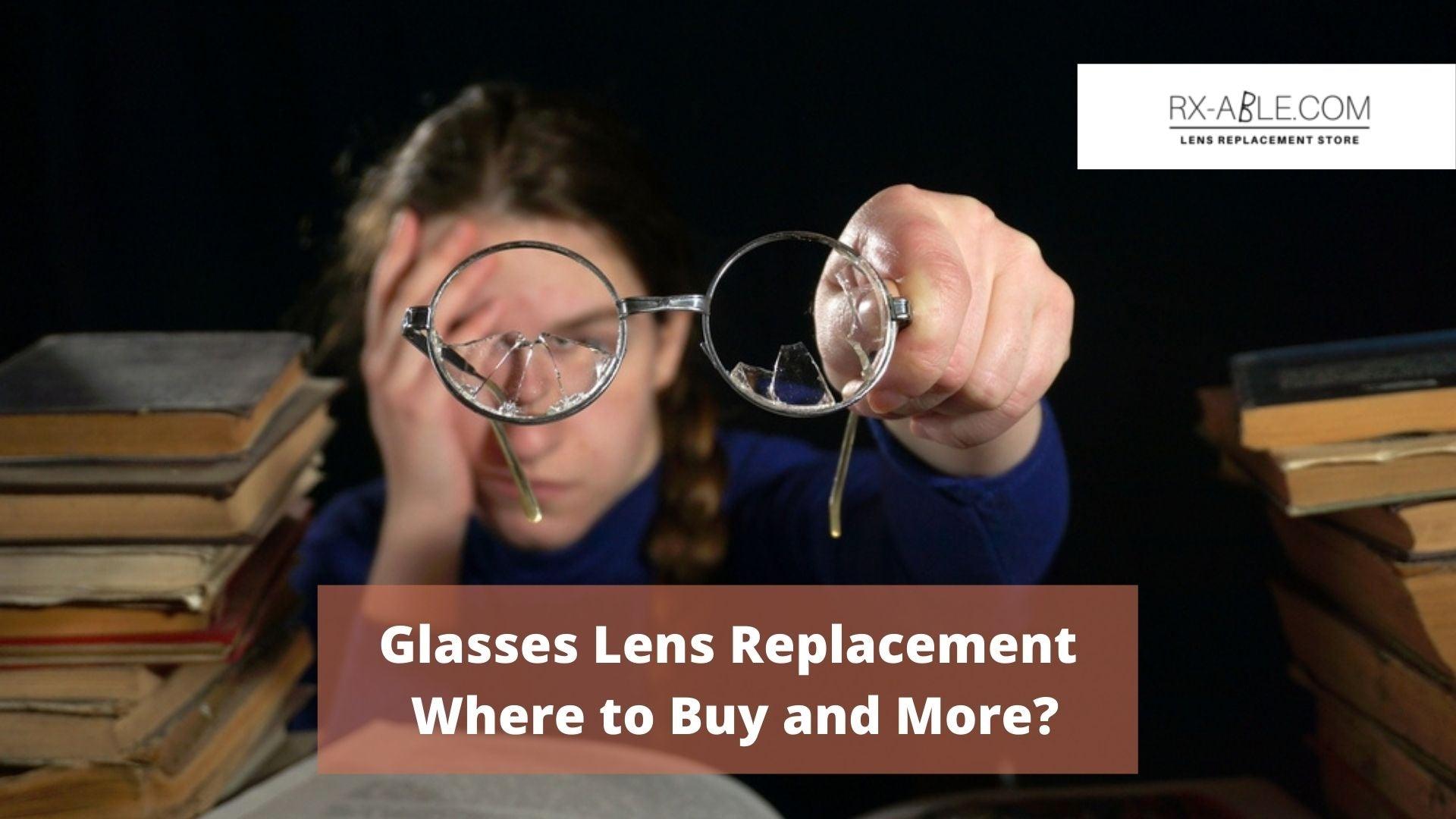 Glasses Lens Replacement Where to Buy and More glasses lens replacement and more RX able News blog